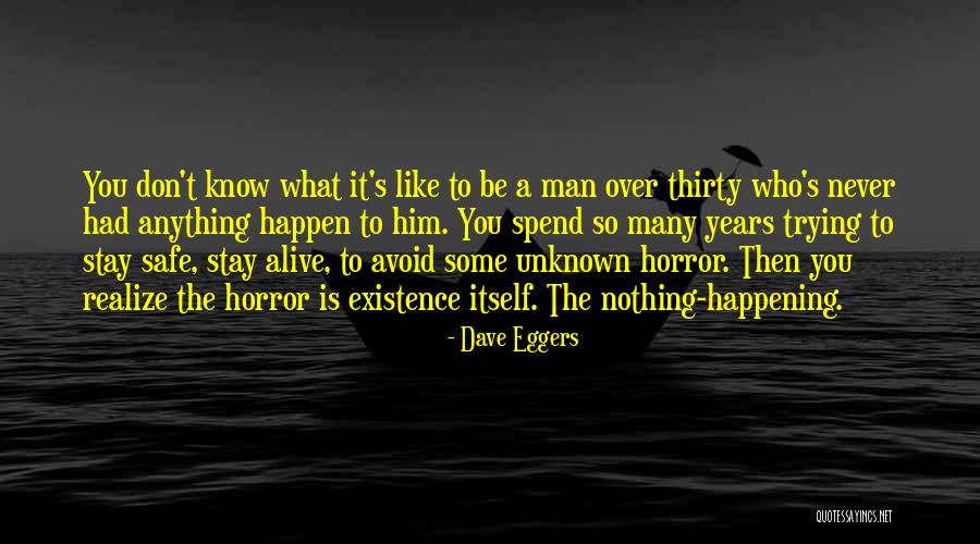 You Never Realize What You Had Quotes By Dave Eggers