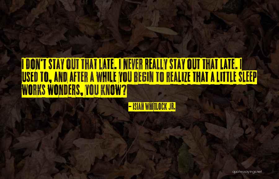 You Never Really Know Quotes By Isiah Whitlock Jr.