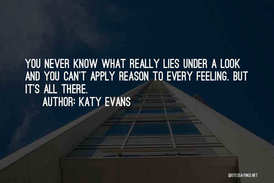 You Never Really Know Quotes By Katy Evans