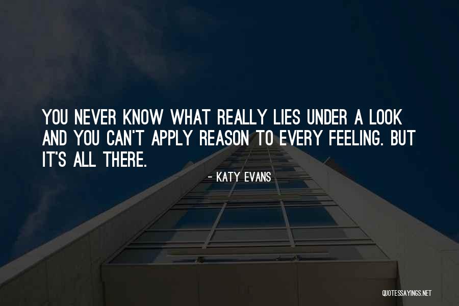 You Never Really Know Quotes By Katy Evans