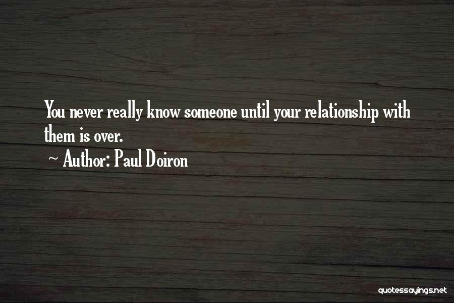 You Never Really Know Someone Quotes By Paul Doiron