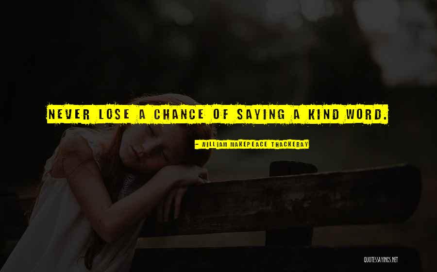 You Never Really Lose Someone Quotes By William Makepeace Thackeray You Never Really Lose Someone Quotes By William Makepeace Thackeray