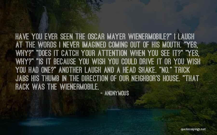 You Never See It Coming Quotes By Anonymous