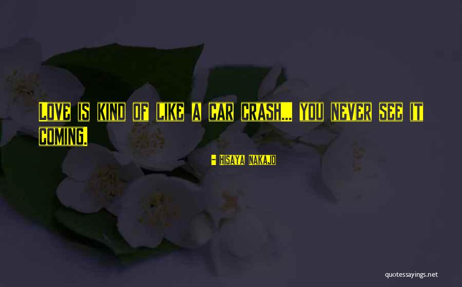 You Never See It Coming Quotes By Hisaya Nakajo