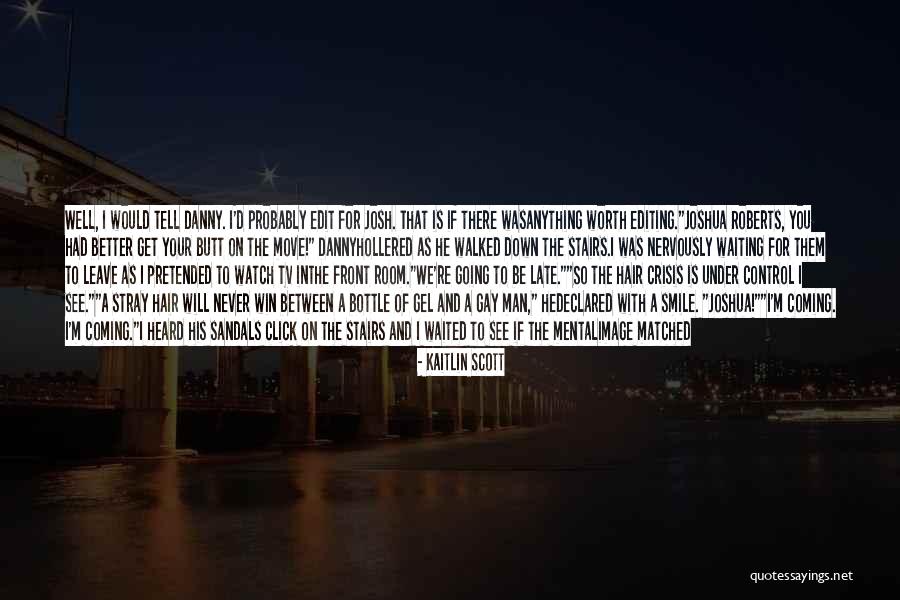 You Never See It Coming Quotes By Kaitlin Scott