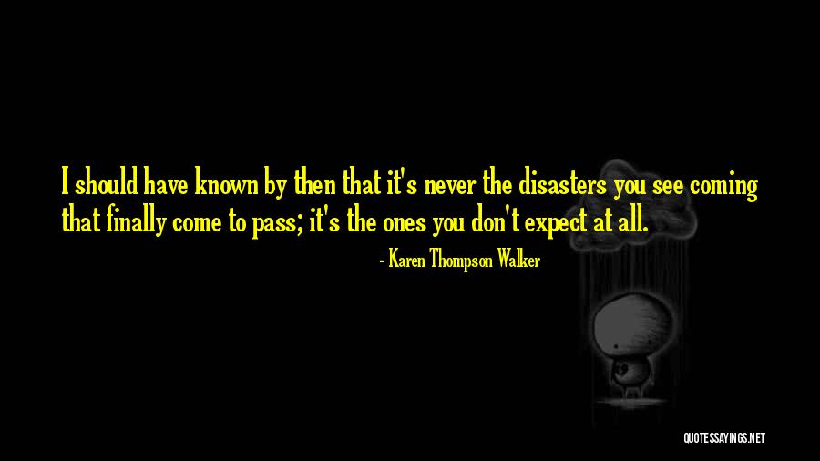 You Never See It Coming Quotes By Karen Thompson Walker