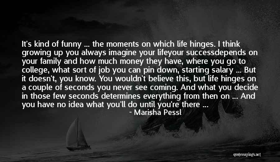 You Never See It Coming Quotes By Marisha Pessl