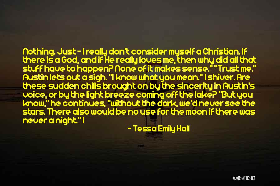 You Never See It Coming Quotes By Tessa Emily Hall