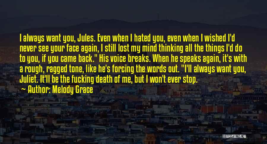 You Never See Me Again Quotes By Melody Grace