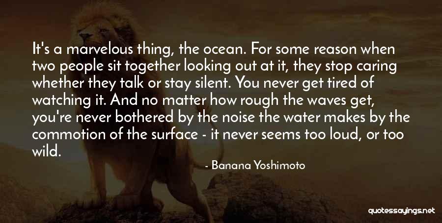 You Never Stop Caring Quotes By Banana Yoshimoto