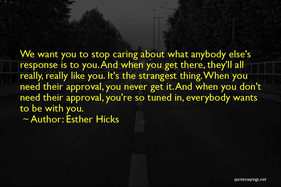 You Never Stop Caring Quotes By Esther Hicks
