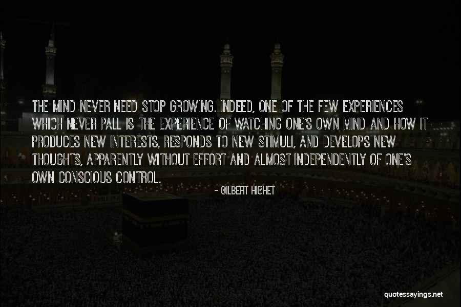You Never Stop Growing Quotes By Gilbert Highet You Never Stop Growing Quotes By Gilbert Highet