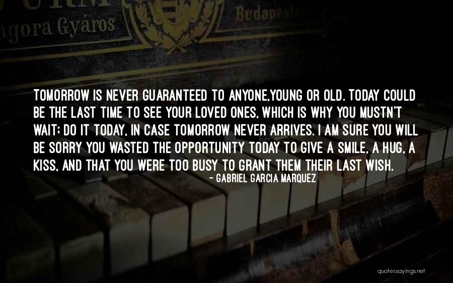 You Never Too Old Quotes By Gabriel Garcia Marquez You Never Too Old Quotes By Gabriel Garcia Marquez