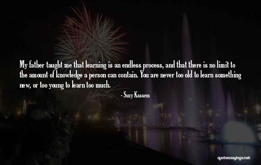 You Never Too Old Quotes By Suzy Kassem You Never Too Old Quotes By Suzy Kassem