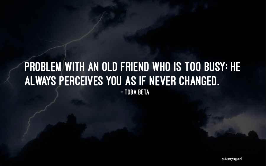 You Never Too Old Quotes By Toba Beta You Never Too Old Quotes By Toba Beta