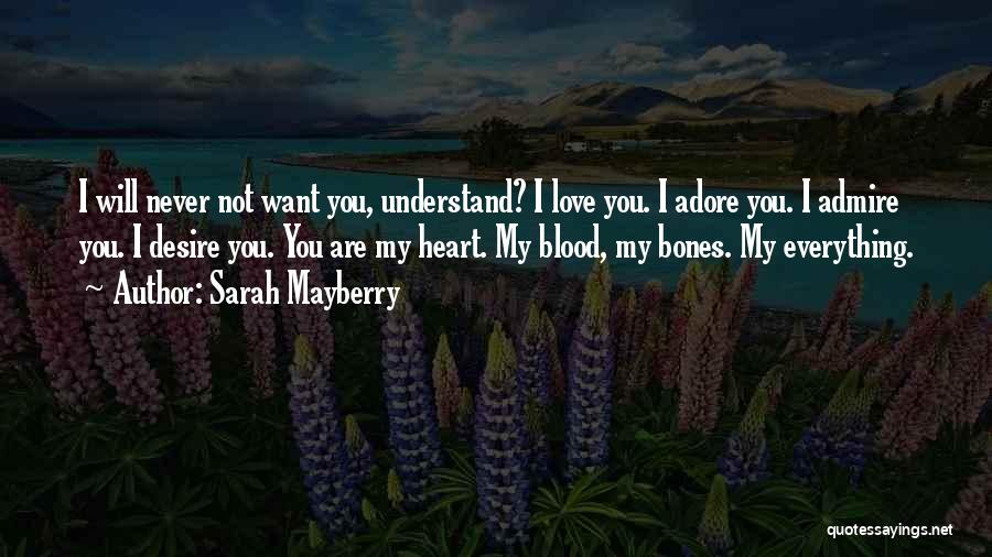 You Never Understand My Love Quotes By Sarah Mayberry