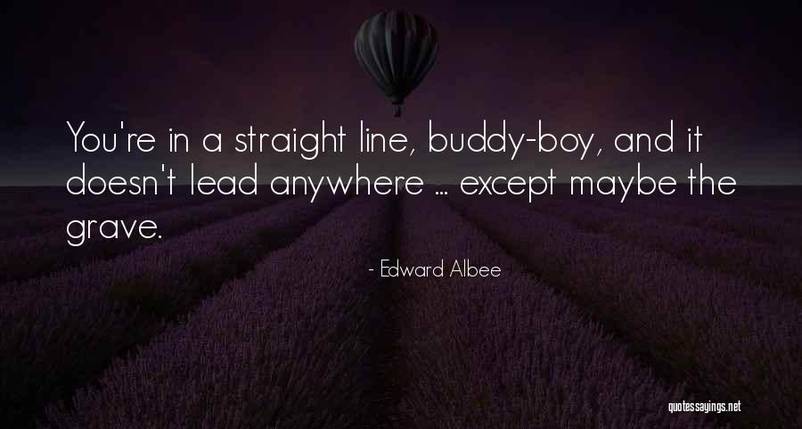 You Nikki Glaser Quotes By Edward Albee You Nikki Glaser Quotes By Edward Albee