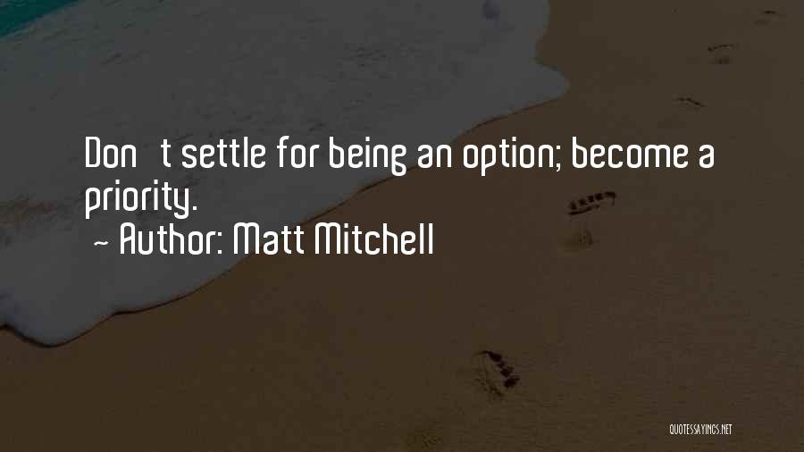 You Not Being A Priority Quotes By Matt Mitchell