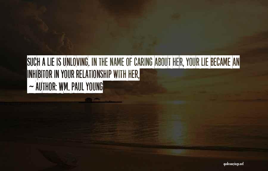 You Not Caring What Others Think Quotes By Wm. Paul Young