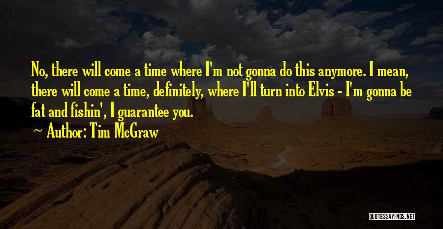 You Not Fat Quotes By Tim McGraw