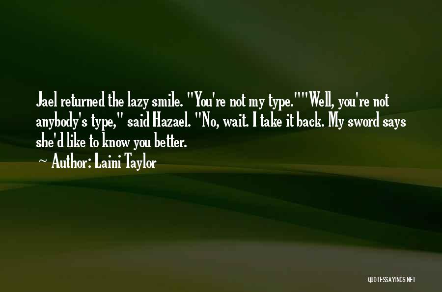You Not My Type Quotes By Laini Taylor