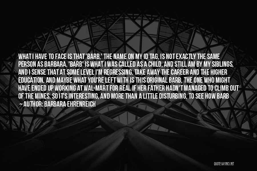 You Not On My Level Quotes By Barbara Ehrenreich