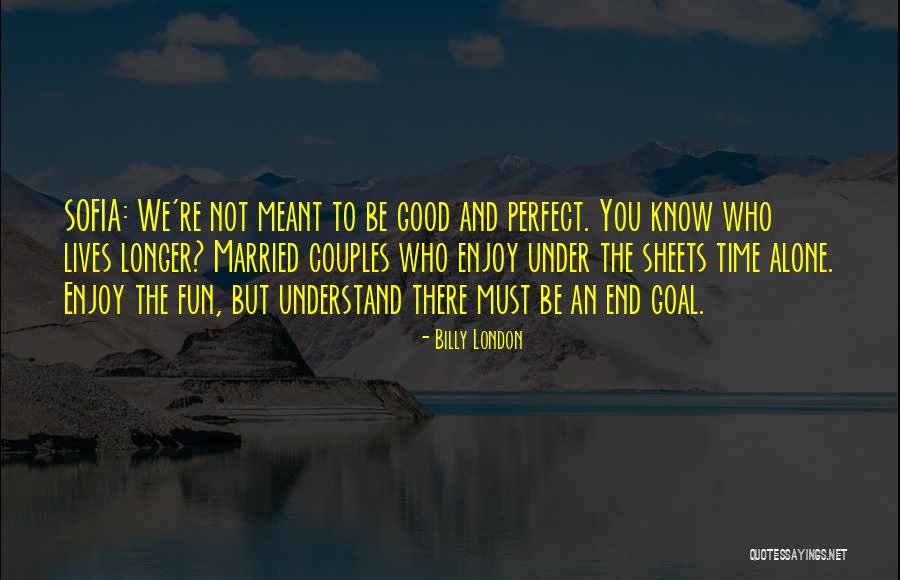 You Not Perfect Quotes By Billy London