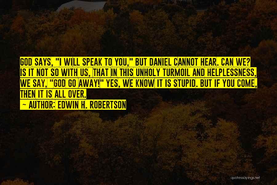 You Not Stupid Quotes By Edwin H. Robertson