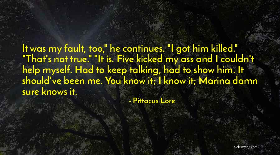 You Not Talking To Me Quotes By Pittacus Lore