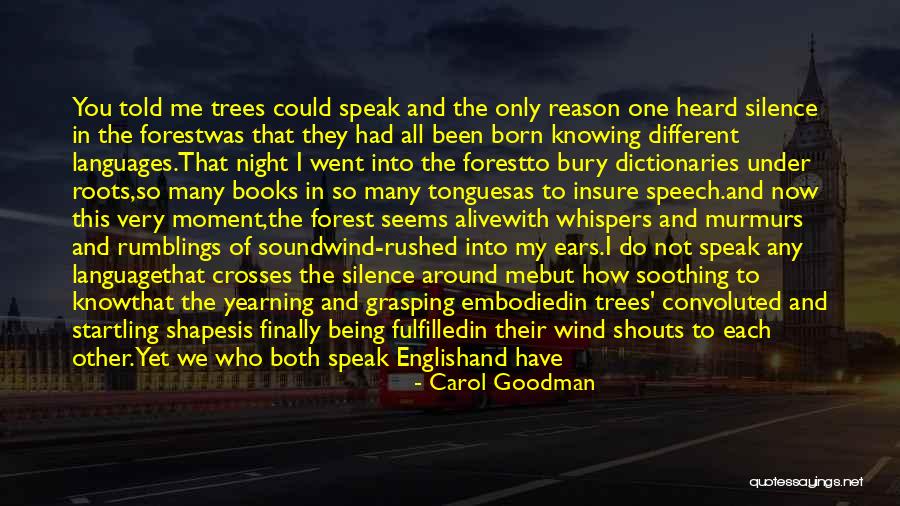 You Not The Only One Quotes By Carol Goodman You Not The Only One Quotes By Carol Goodman
