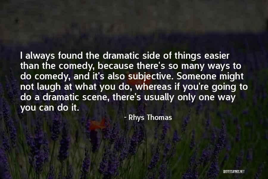 You Not The Only One Quotes By Rhys Thomas You Not The Only One Quotes By Rhys Thomas