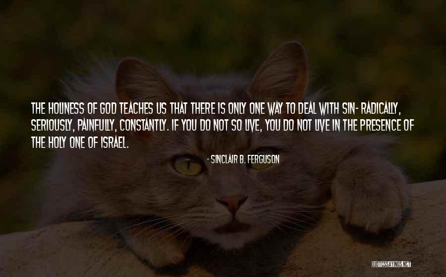 You Not The Only One Quotes By Sinclair B. Ferguson You Not The Only One Quotes By Sinclair B. Ferguson