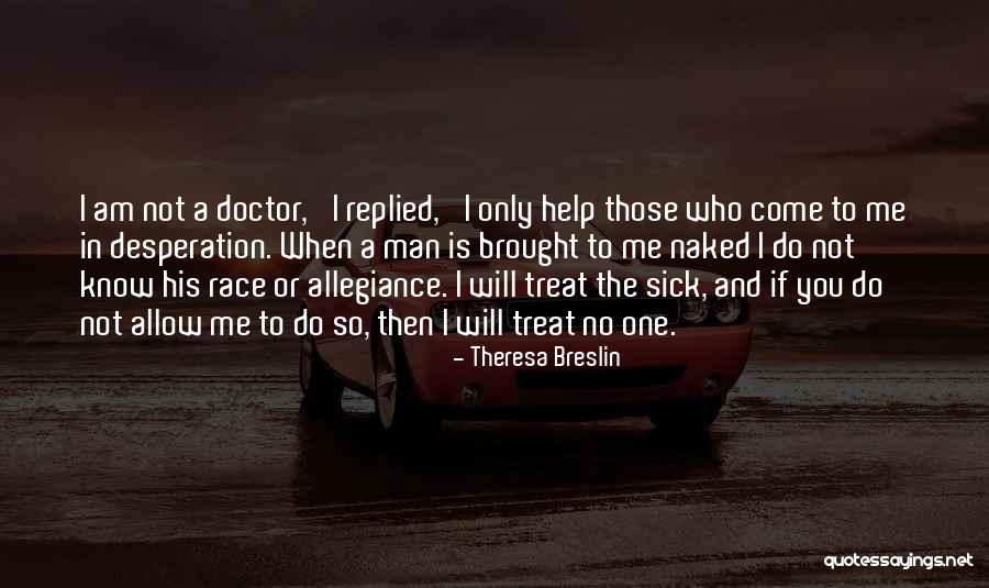 You Not The Only One Quotes By Theresa Breslin You Not The Only One Quotes By Theresa Breslin