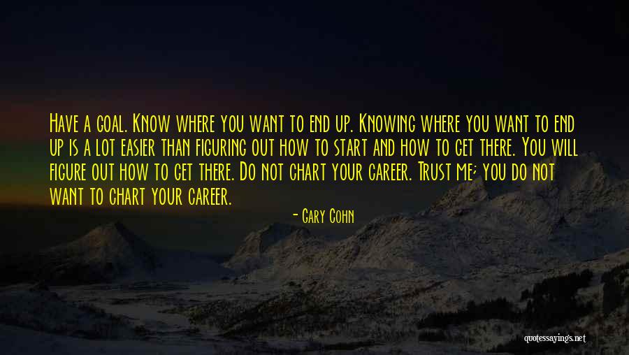 You Not Trust Me Quotes By Gary Cohn You Not Trust Me Quotes By Gary Cohn