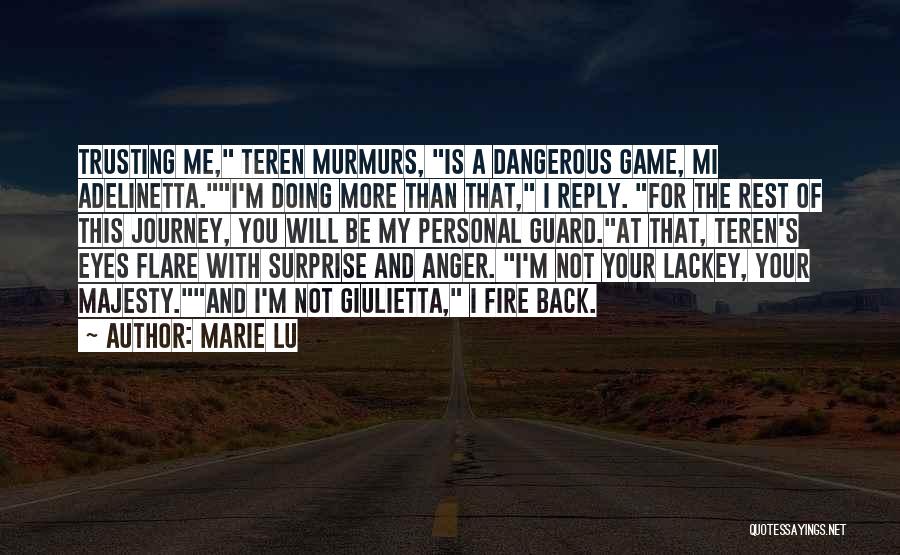 You Not Trusting Me Quotes By Marie Lu