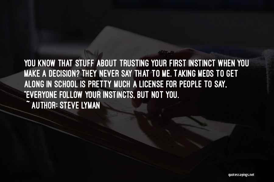 You Not Trusting Me Quotes By Steve Lyman