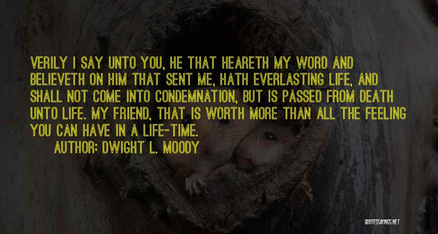 You Not Worth My Time Quotes By Dwight L. Moody