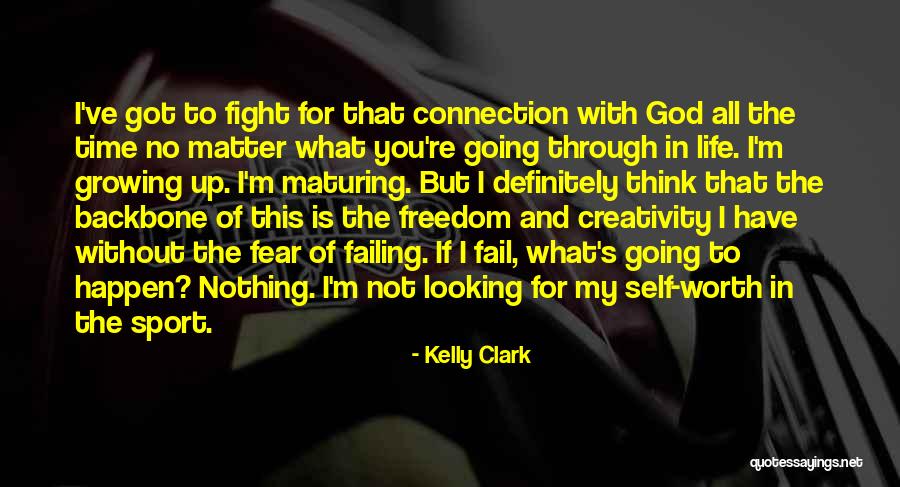 You Not Worth My Time Quotes By Kelly Clark