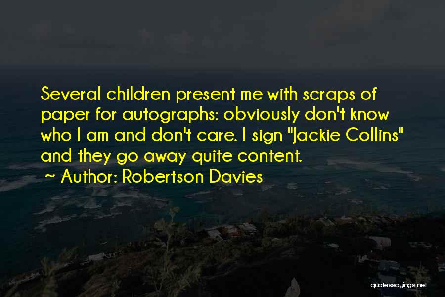 You Obviously Don't Care Quotes By Robertson Davies