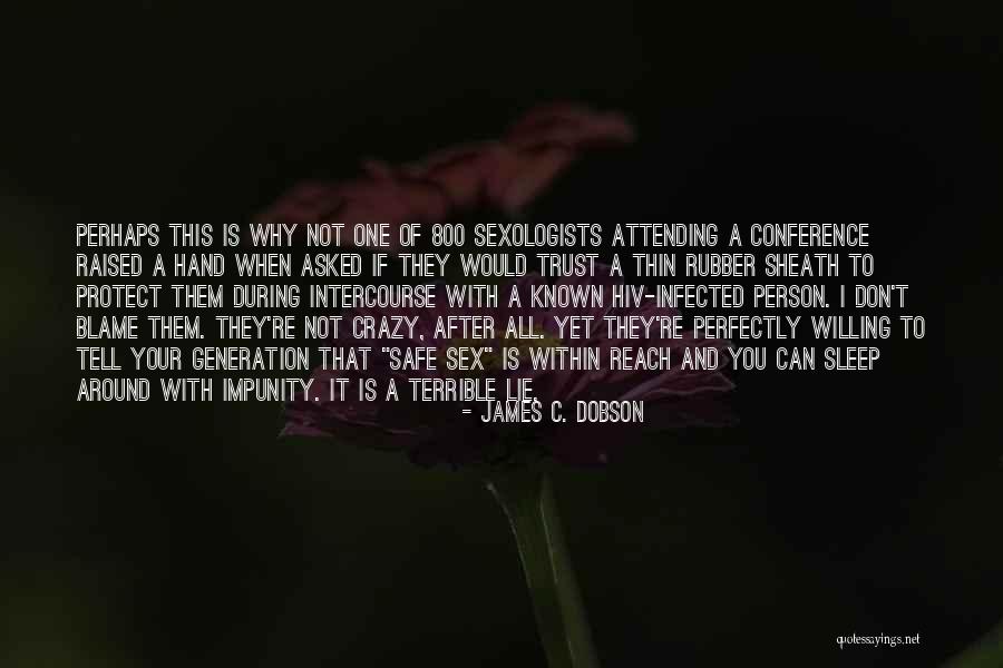 You Only Got Yourself To Blame Quotes By James C. Dobson You Only Got Yourself To Blame Quotes By James C. Dobson