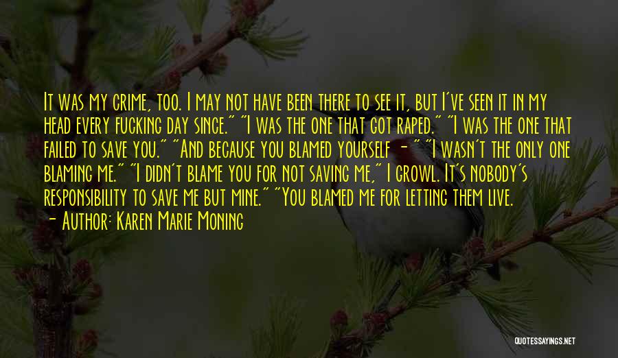 You Only Got Yourself To Blame Quotes By Karen Marie Moning