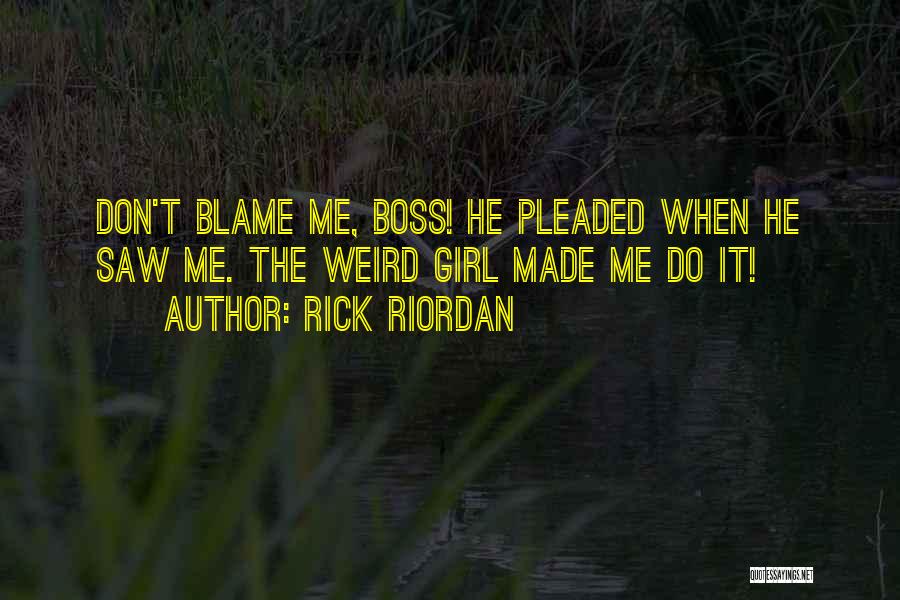 You Only Got Yourself To Blame Quotes By Rick Riordan