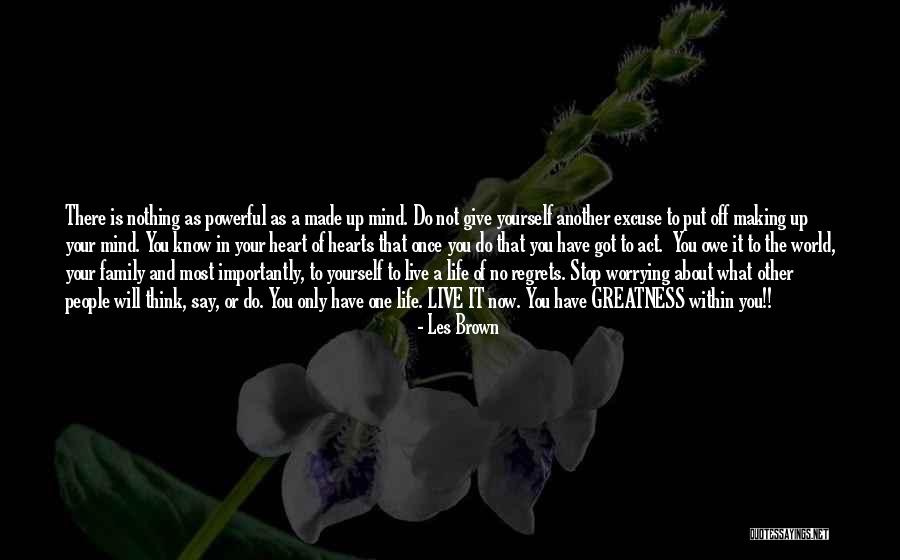 You Only Have One Family Quotes By Les Brown You Only Have One Family Quotes By Les Brown