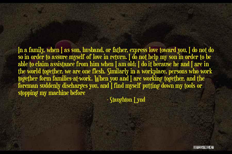 You Only Have One Family Quotes By Staughton Lynd You Only Have One Family Quotes By Staughton Lynd