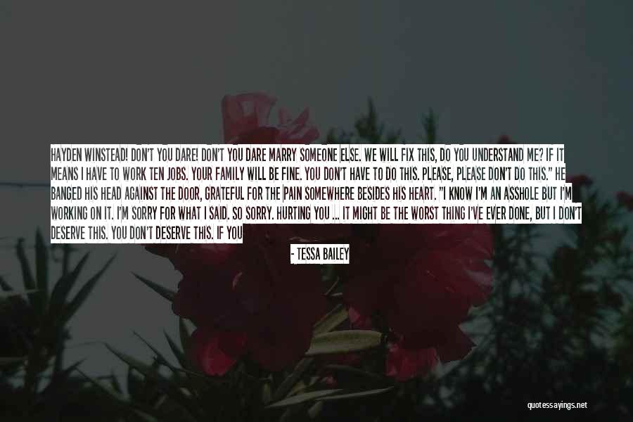 You Only Have One Family Quotes By Tessa Bailey You Only Have One Family Quotes By Tessa Bailey