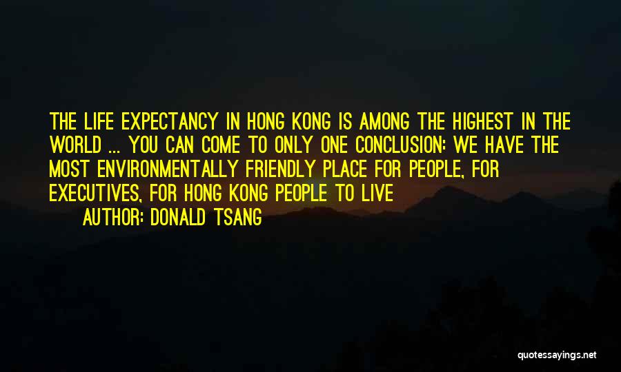 You Only Have One Life To Live Quotes By Donald Tsang