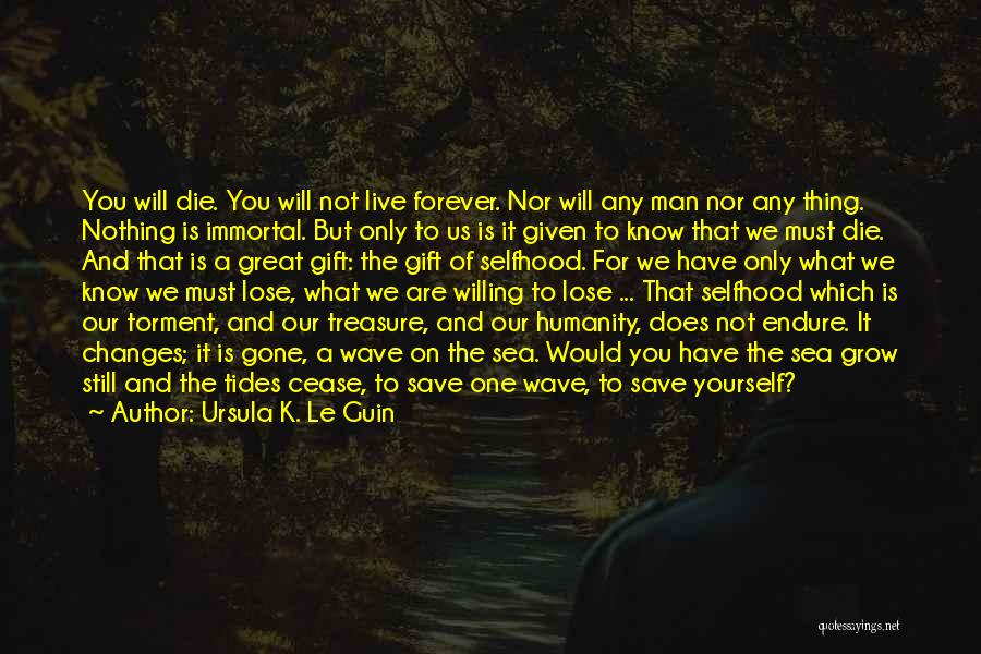 You Only Have One Life To Live Quotes By Ursula K. Le Guin