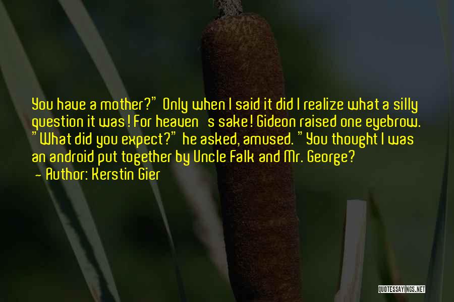 You Only Have One Mother Quotes By Kerstin Gier