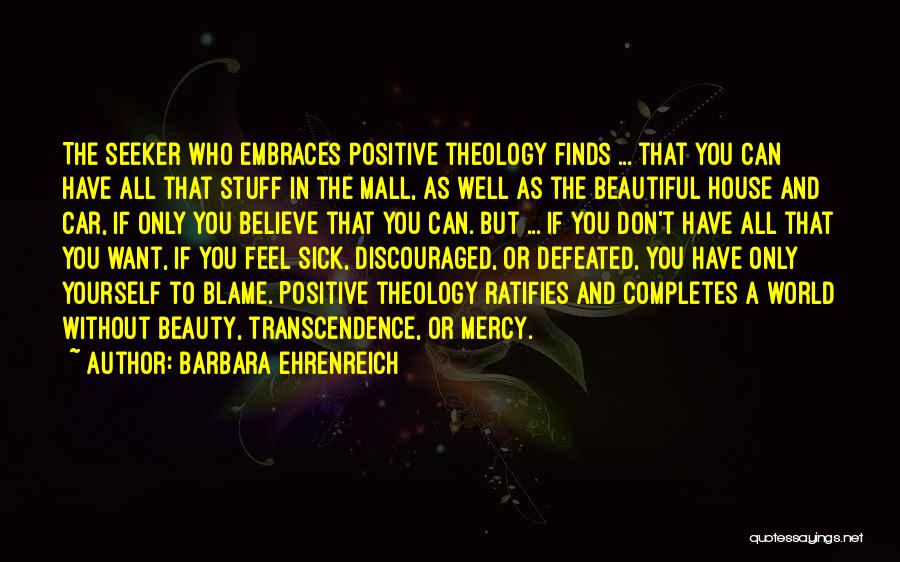 You Only Have Yourself To Blame Quotes By Barbara Ehrenreich