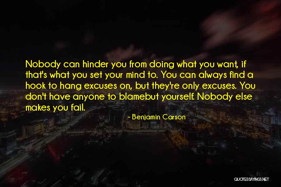 You Only Have Yourself To Blame Quotes By Benjamin Carson You Only Have Yourself To Blame Quotes By Benjamin Carson